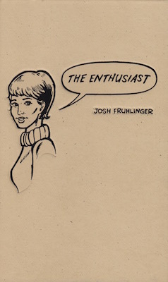 The Enthusiast, by Josh Fruhlinger