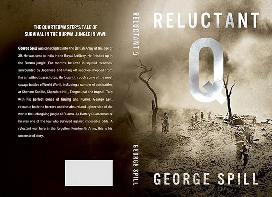 Reluctant Q a quartermaster sergeant's tale of survival in the Burma Jungle in WWII