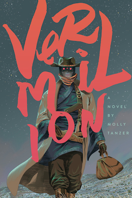 Vermilion, by Molly Tanzer