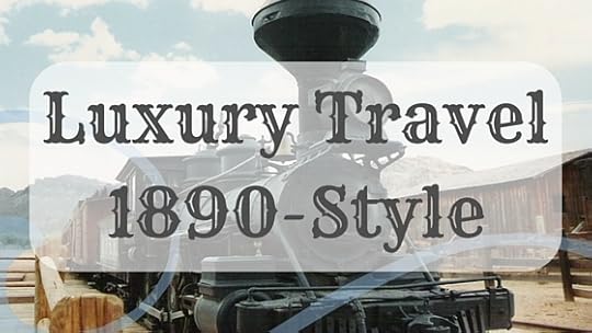 Luxury Travel 1890-Style