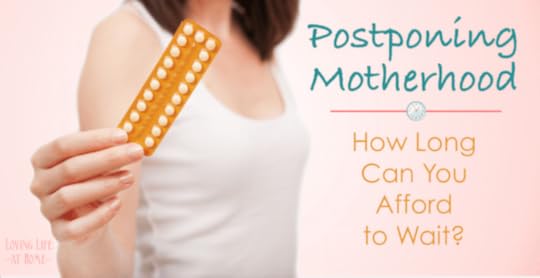 Postponing Motherhood... at What Cost?