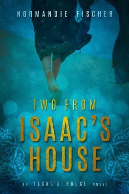 Two From Isaac's House, by Normandie Fischer