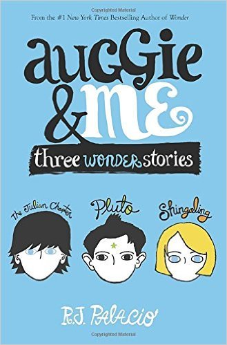  Auggie & Me: Three Wonder Stories by R.J. Palacio