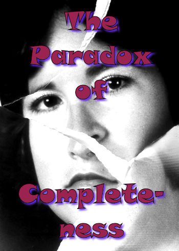 The Paradox of Completeness