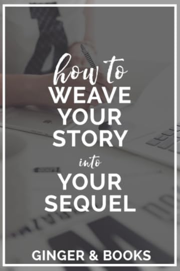 How to Weave Your Story into Your Sequel