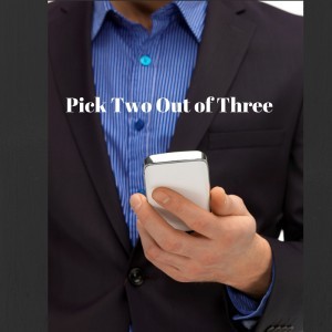 Pick Two Out of Three