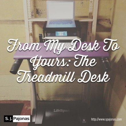 SJ Pajonas The Treadmill Desk