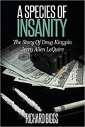 A Species of Insanity Richard Biggs