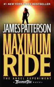 Maximum Ride: The Angel Experiment by James Patterson