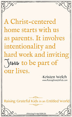 "A Christ-centered home starts with us as parents. It involves intentionality and hard work and inviting Jesus to be part of our lives."