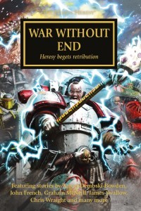 Cover of War Without End with Gav Thorpe - Contains By The Lion's Command (Black Library Horus Heresy)