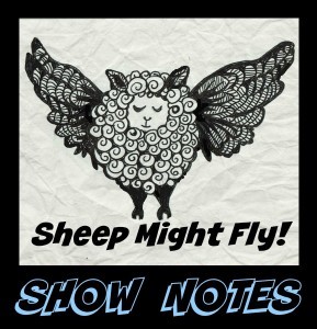 Flying Sheep Show Notes