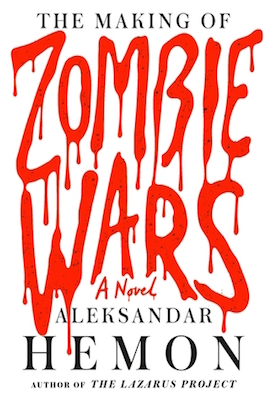 The Making of Zombie Wars, by Aleksandar Hemon