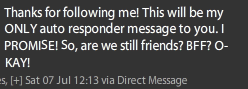 Yeah, all my BFFs send me automated messages.