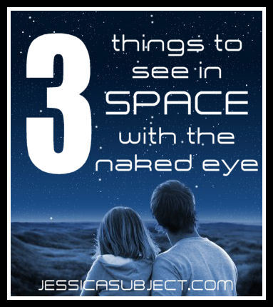 Three things to see in space with the naked eye