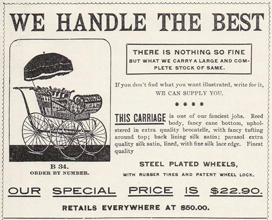 Baby Carriage (one of approximately 16) offered in Sears, Roebuck & Co. Consumer's Guide for 1894, p. 193. Adjusting for inflation, this