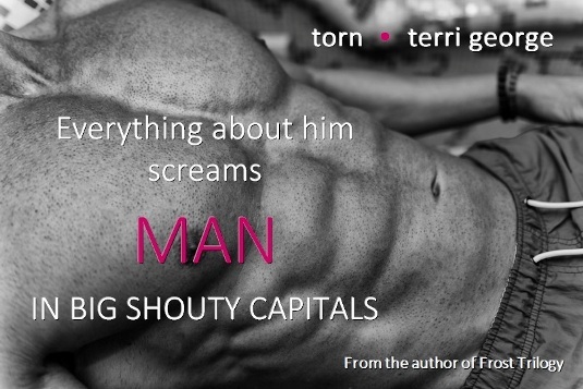 TORN everything about him screams MAN