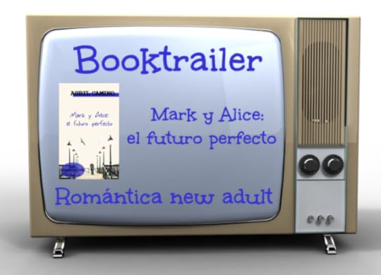 Romántica new adult | Booktrailer de "Mark y Alice: el futuro perfecto"
