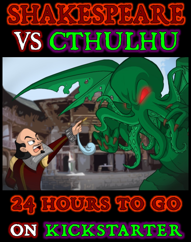 https://www.kickstarter.com/projects/1412864360/shakespeare-vs-cthulhu
