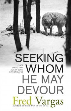 Seeking Whom He May Devour (Commissaire Adamsberg, #2)