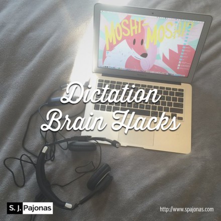 SJ Pajonas Dictation Brain Hacks