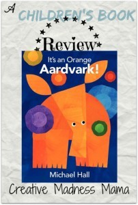 It's an Orange Aardvark! told by Michael Hall #bookreview #childrensbooks @HarperChildrens