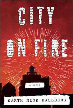 City on Fire, by Garth Risk Hallberg
