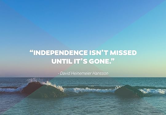 independence isn't missed until it's gone