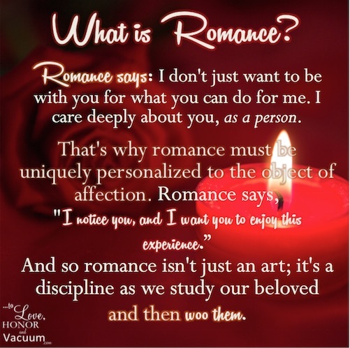 How to Be Romantic: The definition of romance. It's all about studying you're beloved!