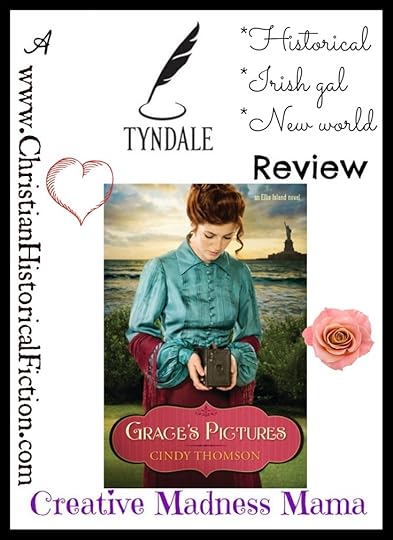 Tyndale Review from Creative Madness Mama on the first book in the Ellis Island series from Cindy Thomson. An Irish Romance Grace's Pictures.