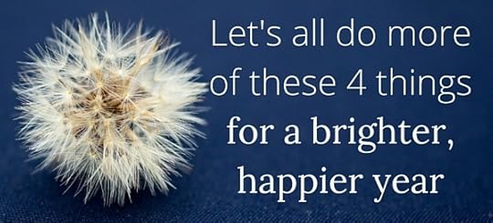 Let's all do more of these 4 things for a brighter, happier year