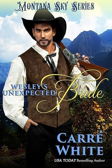 Wesley's Unexpected Bride (The Montana Sky Series) by Carré White