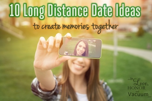 Long Distance Date Ideas--10 new ways to create memories!