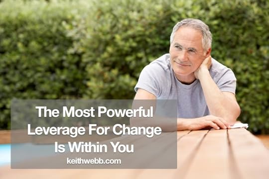 The Most Powerful Leverage for Change is Within You
