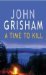 A Time to Kill by John Grisham