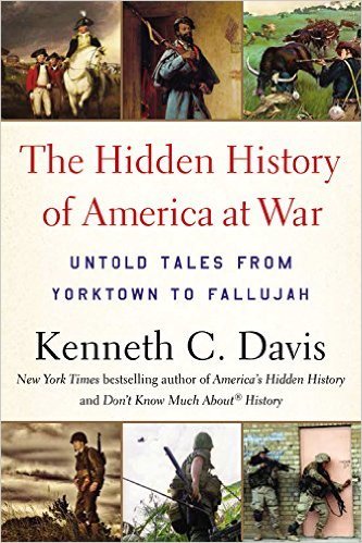 In paperback May 2016 THE HIDDEN HISTORY OF AMERICA AT WAR: Untold Tales from Yorktown to Fallujah