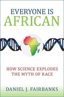 Everyone Is African, by Daniel J. Fairbanks