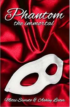 Phantom - The Immortal - by Mitzi Szereto and Ashley Lister