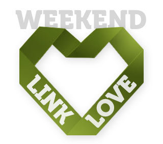 Weekend Link Love