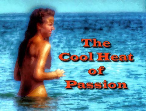 The cool heat of passion