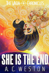 She Is the End