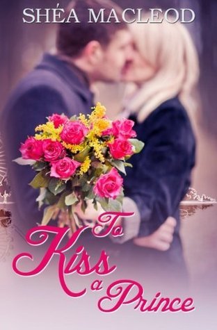 Review – To Kiss A Prince by Shéa MacLeod