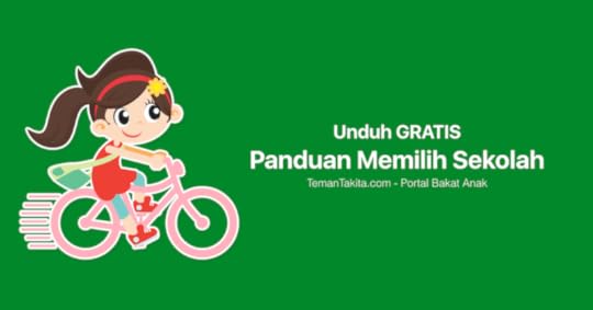 Memilih Sekolah yang Menumbuhkan TemanTakita