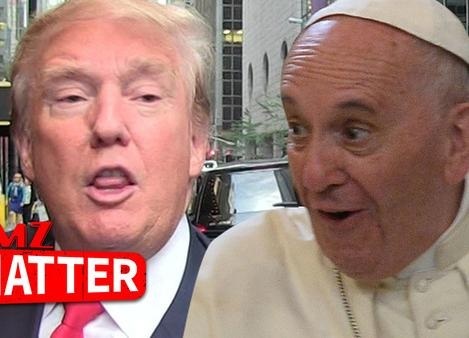 Donald Trump -- The Pope Is 'Disgraceful'