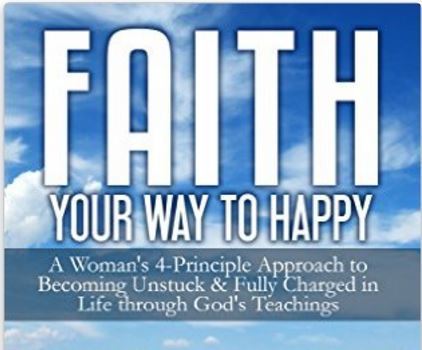 FAITH YOUR WAY TO HAPPY