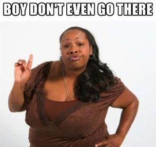 Dont Go There