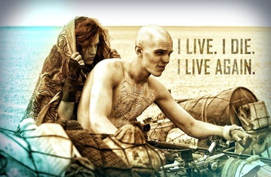 i_live_i_die_i_live_again___mad_max_fury_road_by_cyanidemachine-d8wf7lt