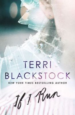If I Run, by Terri Blackstock | Christian suspense