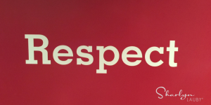 Respect, expectations, manage expectations, honesty, accountability
