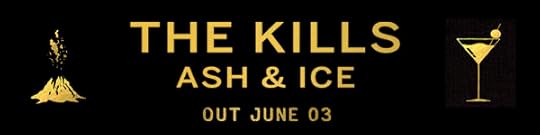 The Kills - Ash And Ice